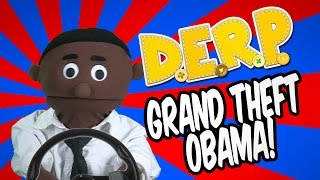 Obama Charged with Grand Theft Auto DERP [upl. by Tailor]