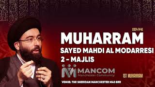 Sayed Mahdi Al Modarresi  Majlis 2  1st Muharram 20241446  MANCOM [upl. by Desta]