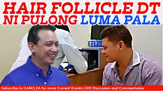 LUMANG VIDEO DIN ANG IPINAKITA NG MGA DBS HAIR FOLLICLE TEST NI PULONG [upl. by Margery]