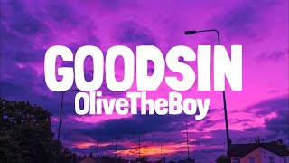 Olivetheboy  Goodsin Lyrics [upl. by Gerhard]