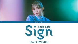 Ikuta Lilas  Sign KanjiRomajiIndonesia subtitle [upl. by Ahsehat]