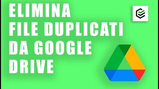 Come liberare spazio Google Drive  Eliminare file doppi [upl. by Brandwein]