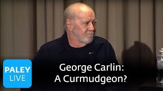 George Carlin  A Curmudgeon Paley Center 2008 [upl. by Trillby]