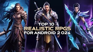 2024’s Top 10 Realistic RPG Games for Android  Best Graphics Ever Links are in the description👇 [upl. by Druce]