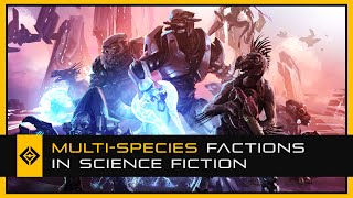 MultiSpecies Factions in Science Fiction [upl. by Prentice547]