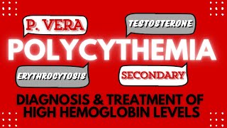 Polycythemia Diagnosis amp Treatment of Elevated Hemoglobin Level [upl. by Wilmott]