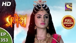 Vighnaharta Ganesh  Ep 353  Full Episode  27th December 2018 [upl. by Onairot]