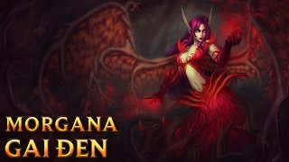 Morgana Gai Đen  Blackthorn Morgana  Skins lol [upl. by Esikram]