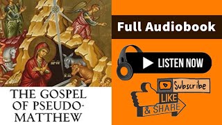 The Gospel of Pseudo Matthew The lives of Mary Joseph Jesus [upl. by Oelgnaed884]