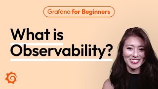 What is Observability  Grafana for Beginners Ep 1 [upl. by Danita]