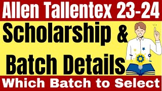 Allen Tallentex 2024 Scholarship amp Batch Details  How to Claim Scholarship  Batch Selection [upl. by Hayikat]