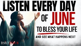 PRAY THIS Powerful June Blessing Prayer for Your Breakthrough Listen Every Day Christian Motivation [upl. by Ahsaele66]