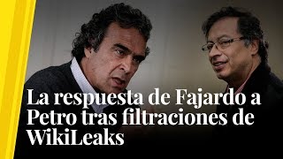 La respuesta de Fajardo a Gustavo Petro tras filtraciones de WikiLeaks [upl. by Elexa901]