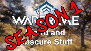 Warframe  Weird and Obscure Stuff Season 1 [upl. by Clemen]