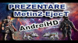 PREZENTARE Metin2EjecT  PvM very easy  Sistem Reborn [upl. by Fennell]