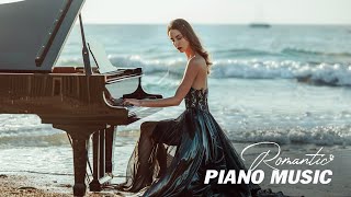 Most Beautiful Melodies In Piano History  Best Romantic Love Songs In The World Touch Your Heart [upl. by Hogan]