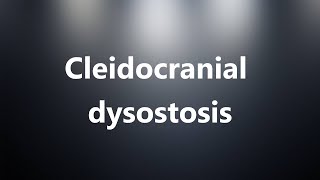 Cleidocranial dysostosis  Medical Definition and Pronunciation [upl. by Kial]