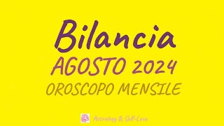 BILANCIA o ASCENDENTE BILANCIA AGOSTO 2024  OROSCOPO MENSILE [upl. by Nacnud866]