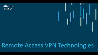 Remote Access VPN Technologies  Part 2  Introducing Cisco Secure Remote Access VPN Solutions [upl. by Drofxer]