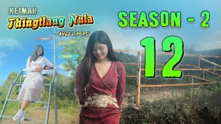 Keimah Thingtlang Nula S2  Epi 12 [upl. by Pilar]