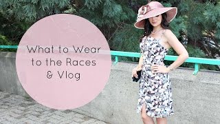 What to Wear to the Races amp Deighton Cup Vlog [upl. by Olmsted601]