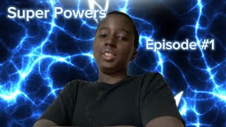 Superpowers Episode 1 New Powers [upl. by Annahsohs]