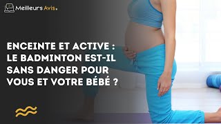 Enceinte et active  le badminton estil sans danger pour vous et votre bébé [upl. by Aleda620]