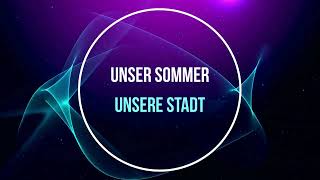 Unser Sommer  unsere Stadt [upl. by Latsyek962]