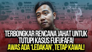 TERBONGKAR RENCANA JAHAT UNTUK TUTUPI KASUS FUFUFAFA AWAS ADA LEDAKAN TETAP KAWAL [upl. by Yesteb]