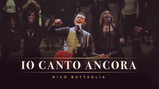 Nico Battaglia  IO CANTO ANCORA Official Live Video [upl. by Nnayllas194]