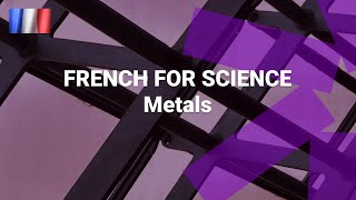 French for Science  What Are the Names of Metals in French [upl. by Nommad]