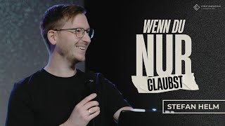 Wenn du nur glaubst Teil 2  Stefan Helm  Christusgemeinde Cloppenburg [upl. by Virgil]