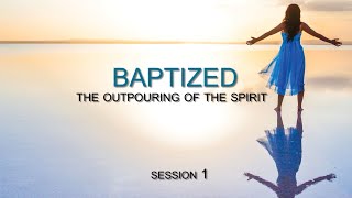 Bible Study  The SpiritFilled Life  Session 1 Baptized [upl. by Rheinlander]