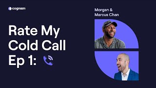 Cold calling examples and techniques  Rate My Cold Call Ep 1 With Morgan and Marcus Chan [upl. by Ilehs]