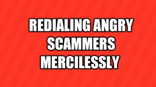 Redialing Angry Scammers Mercilessly [upl. by Gean]