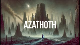 Azathoth  HP Lovecraft [upl. by Jovi798]