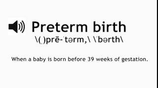 How to Pronounce Preterm Birth [upl. by Platus]