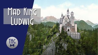 The Madness of King Ludwig II [upl. by Ricoriki]