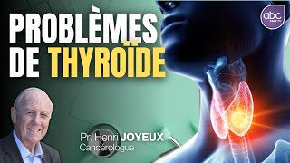 Les problèmes liés à la thyroïde  POURQUOI et COMMENT les éviter  Pr Henri JOYEUX [upl. by Pliske]