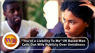 quotYoure A Liability To Mequot Man Aggressively Calls Wife Over Untidiness [upl. by Odelia]