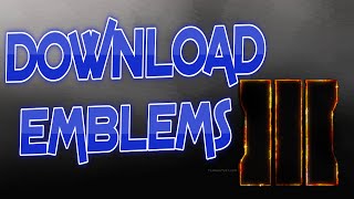 COD Black Ops 3 How To Download Emblems  BO3 Download Emblems Updated [upl. by Nahpos466]