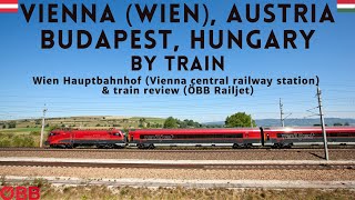 From Vienna in Austria to Budapest in Hungary by RailJet train Wien HBF station amp train review [upl. by Yordan]