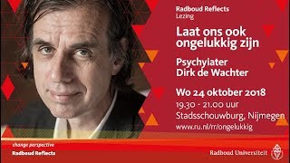 Laat ons ook ongelukkig zijn  Lezing door psychiater Dirk De Wachter [upl. by Adim]