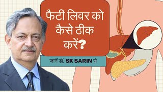 क्या हैं फैटी लिवर की 4 स्टेज कैसे करें बचाव  Fatty Liver Stages Symptoms Causes  Dr Sk Sarin [upl. by Siraj588]