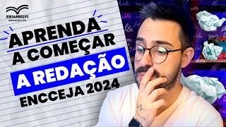 ENCCEJA 2024  APRENDA A COMEÇAR REDAÇÃO [upl. by Oderfla]