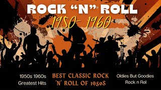 Classic Rock N Roll Hits From The 1950s 🎸 The roar of Rock n Roll Legendary Bands🎤 Classic Rock [upl. by Tung382]