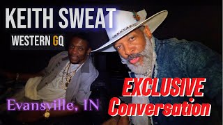 Western GQ quotKeith Sweat Exclusive Conversationquot Evansville INquot [upl. by Rasia]