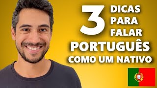 Speak PORTUGUESE like a NATIVE SPEAKER with these 3 TIPS [upl. by Aindrea528]