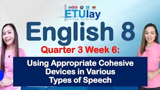 Using Appropriate Cohesive Devices in Various Types of Speech  Grade 8 English  Quarter 3 Week 6 [upl. by Esorrebma]