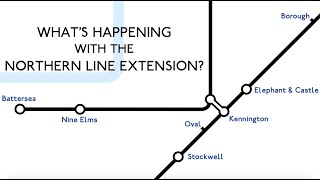 Whats Happening With The Northern Line Extension [upl. by Ysle]